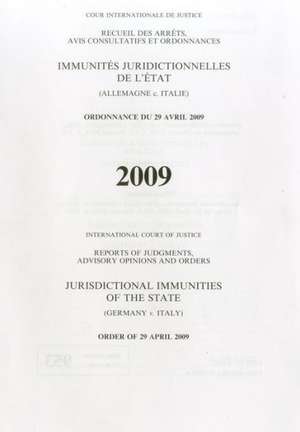 Reports of Judgments, Advisory Opinions and Orders: Juristictional Immunities of the State (Germany V. Italy) Order of 29 April 2009 de United Nations