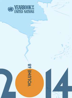 Yearbook of the United Nations 2014 de United Nations Publications