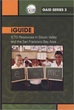 Iguide: Ictd Resources in Silicon Valley and the San Francisco Bay Area de Bernan