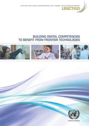 Building Digital Competencies to Benefit from Frontier Technologies de United Nations Publications