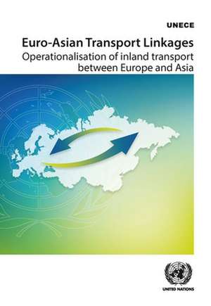 Euro-Asian Transport Linkages de United Nations Publications