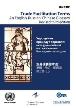 Trade Facilitation Terms: An English-Russian-Chinese Glossary de United Nations