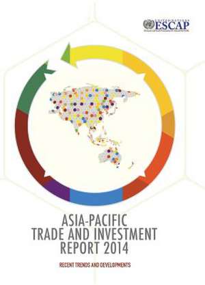 Asia-Pacific Trade and Investment Report: Recent Trends and Developments de United Nations