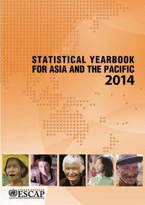 Statistical Yearbook for Asia and the Pacific: 2014 de United Nations