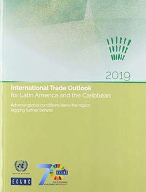 International Trade Outlook for Latin America and the Caribbean 2019 de United Nations Economic Commission for Latin America and the Caribbean