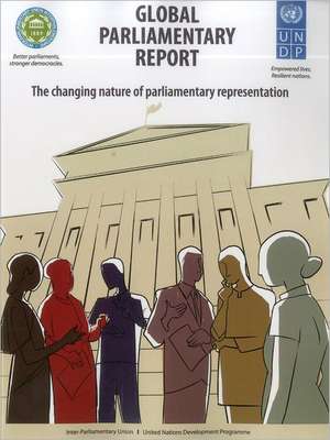 Global Parliamentary Report: The Changing Nature of Parliamentary Representation de United Nations