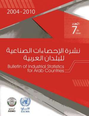 Bulletin for Industrial Statistics for the Arab Countries 2004-2010 de United Nations