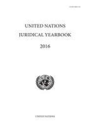 United Nations Juridical Yearbook 2016 de United Nations