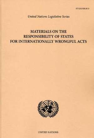 Materials on the Responsibility of States for Internationally Wrongful Acts [With CDROM]: Vol II Part 1 de United Nations