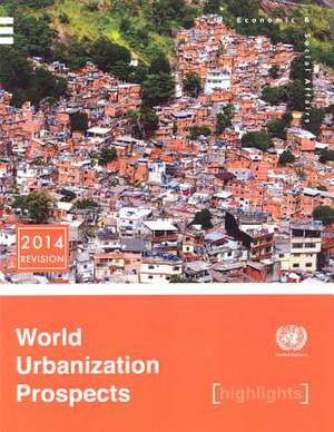 World Urbanization Prospects 2014: Highlights de United Nations