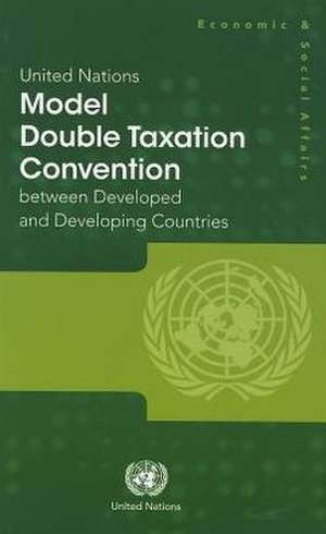 United Nations Model Double Taxation Convention Between Developed and Developing Countries de United Nations