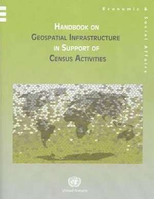 Handbook on Geospatial Infrastructure in Support of Census Activities de United Nations