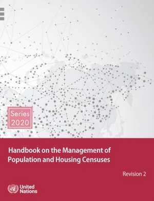 Handbook on the Management of Population and Housing Censuses de United Nations Publications