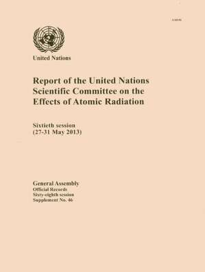 Report of the United Nations Scientific Committee on the Effects of Atomic Radiation de United Nations