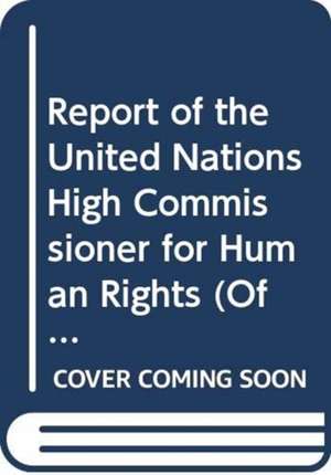 Report of the United Nations High Commissioner for Human Rights de United Nations Publications