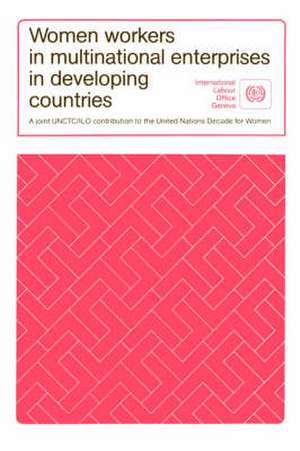 Women Workers in Multinational Enterprises in Developing Countries de ILO