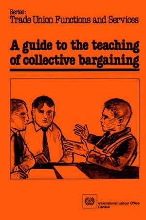 A Guide to the Teaching of Collective Bargaining de Tore Nyman