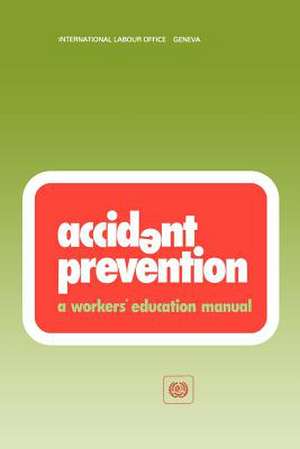 Accident Prevention. a Workers' Education Manual (Wem) de ILO