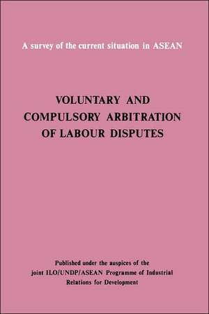 Voluntary and Compulsory Arbitration of Labour Disputes ASEAN de ILO