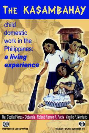 The Kasambahay: Child Domestic Work in the Phillippines de Ma Cecilia Flores-Oebanda