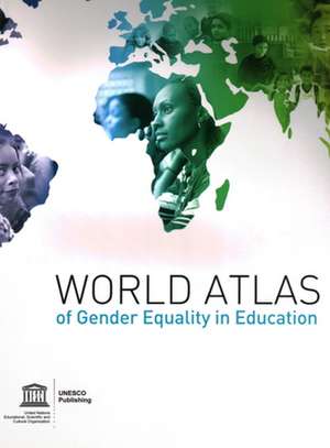 World Atlas of Gender Equality in Education: UNESCO Reference Works Series de Unesco