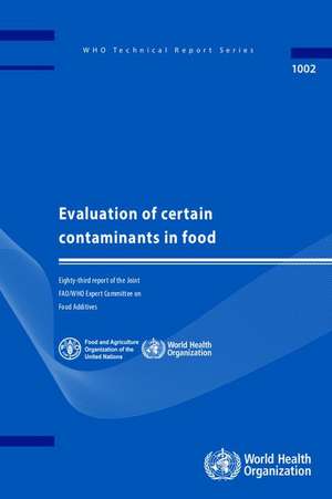 Evaluation of Certain Contaminants in Food de World Health Organization