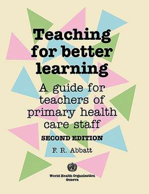 Teaching for Better Learning de Fred R. Abbatt