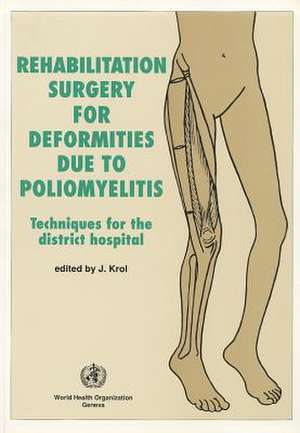 Rehabilitation Surgery for Deformities Due to Poliomyelitis: Techniques for the District Hospital de J. Krol