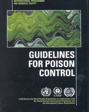 Guidelines for Poison Control de International Program On Chemical Safety