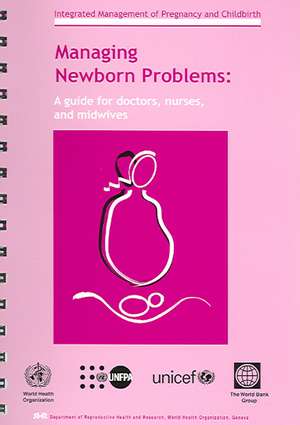 Managing Newborn Problems: A Guide for Doctors, Nurses, and Midwives