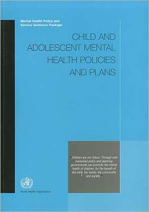 Child and Adolescent Mental Health Policies and Plans: A Practical Guide for Health Staff