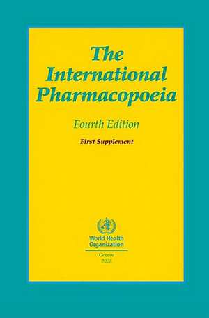 The International Pharmacopoeia: First Supplement de World Health Organization