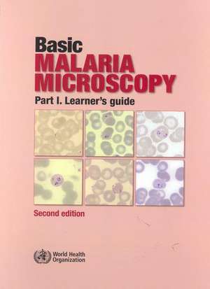 Basic Malaria Microscopy de World Health Organization