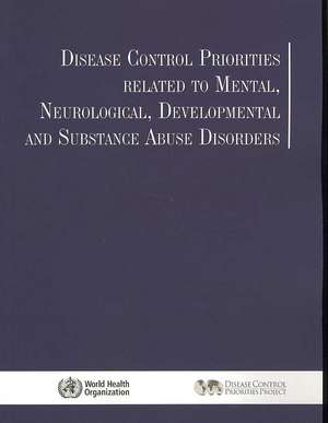 Disease Control Priorities Related to Mental, Neurological, Developmental and Substance Abuse Disorders: Global Demand and Market Potential