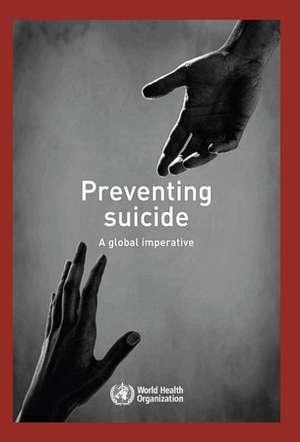 Preventing Suicide: A Global Imperative de Who