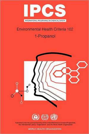 Propanol (1-Propanol): Environmental Health Criteria Series No 102 de ILO