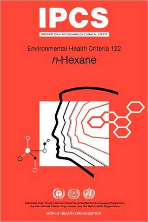 Hexane (N-Hexane): Environmental Health Criteria Series No 122 de ILO