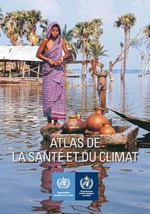 Atlas de La Sante Et Du Climat de World Health Organization