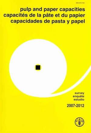 Pulp and Paper Capacities: Survey 2007-2012 de Bernan