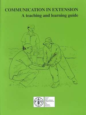 Communication in Extension: A Teaching and Learning Guide de Harry A. Carey