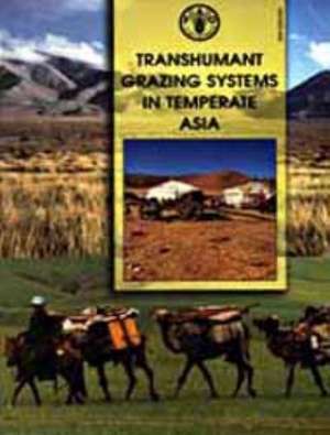 Transhumant Grazing Systems in Temperate Asia de Food and Agriculture Organization of the United Nations