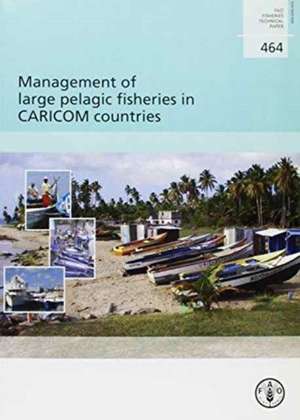 Management of Large Pelagic Fisheries in Caricom Countries de Food and Agriculture Organization of the