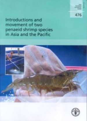 Introduction and Movement of Two Penaeid Shrimp Species in Asia and the Pacific: Global Review of Effectiveness and Guidance for Rehabilitation of Freshwater Ecosystems de Mathew Briggs