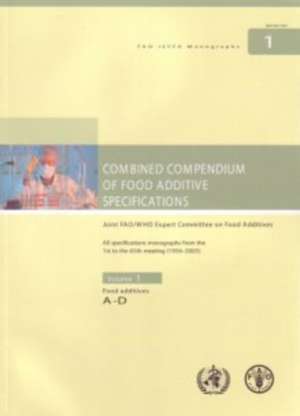 Combined Compendium of Food Additive Specifications: Joint de Food and Agriculture Organization of the United Nations