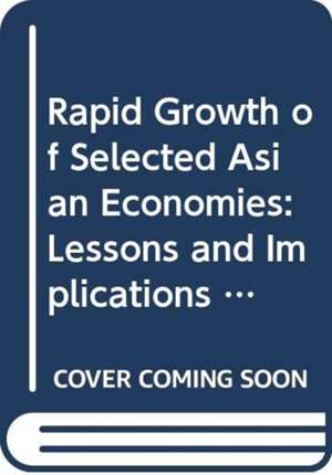 Rapid Growth of Selected Asian Economies: Lessons and Implications for Agriculture and Food Security. Synthesis Report de Food and Agriculture Organization of the