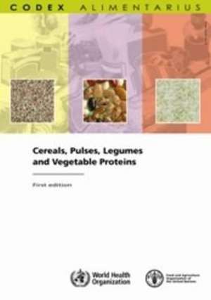 Cereals, Pulses, Legumes and Vegetable Proteins de Joint Fao Who Food Standards Programme