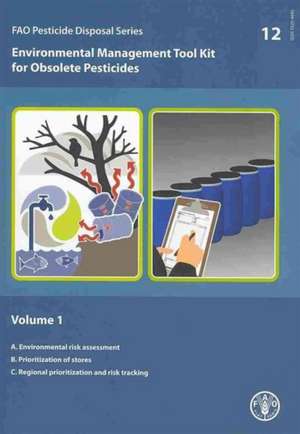 Environmental Management Tool Kit for Obsolete Pesticides de Food and Agriculture Organization of the