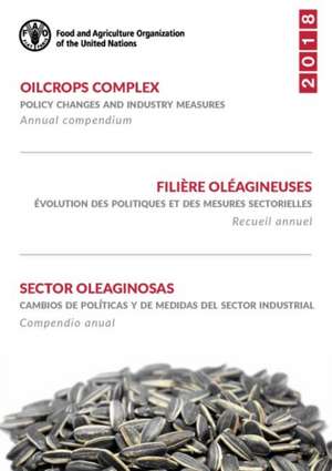 Oilcrops Complex: Policy Changes and Industry Measures - Annual Compendium 2018 de Food And Agriculture Organization