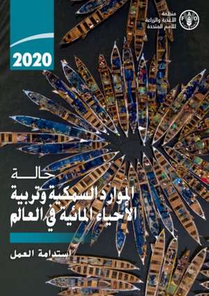 State of World Fisheries and Aquaculture 2020 (Arabic Edition) de Food and Agriculture Organization of the United Nations