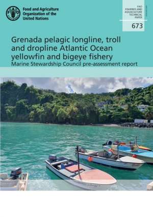 Grenada Pelagic Longline, Troll and Dropline Atlantic Ocean Yellowfin and Bigeye Fishery de J. Gascoigne